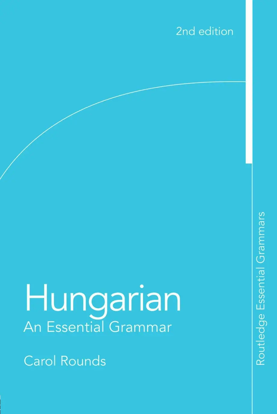 Hungarian An Essential Grammar by Carol Rounds – book cover