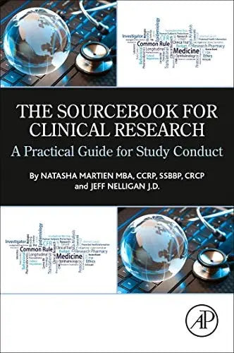 The Sourcebook for Clinical Research A Practical Guide for Study Conduct