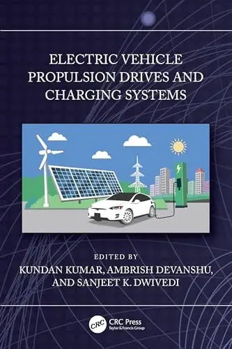 Electric Vehicle Propulsion Drives and Charging Systems by Kundan Kumar – book cover