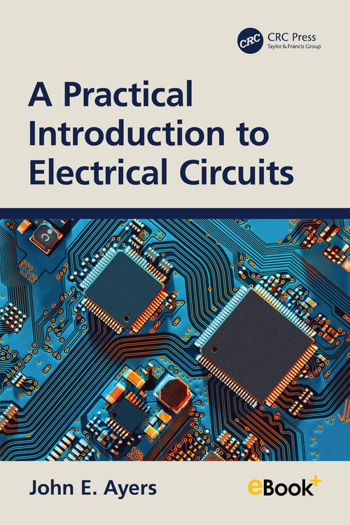 A Practical Introduction to Electrical Circuits by John E. Ayers