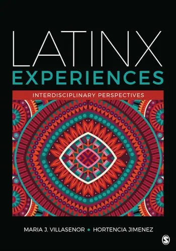 Latinx Experiences Interdisciplinary Perspectives by Maria Joaquina Villasenor