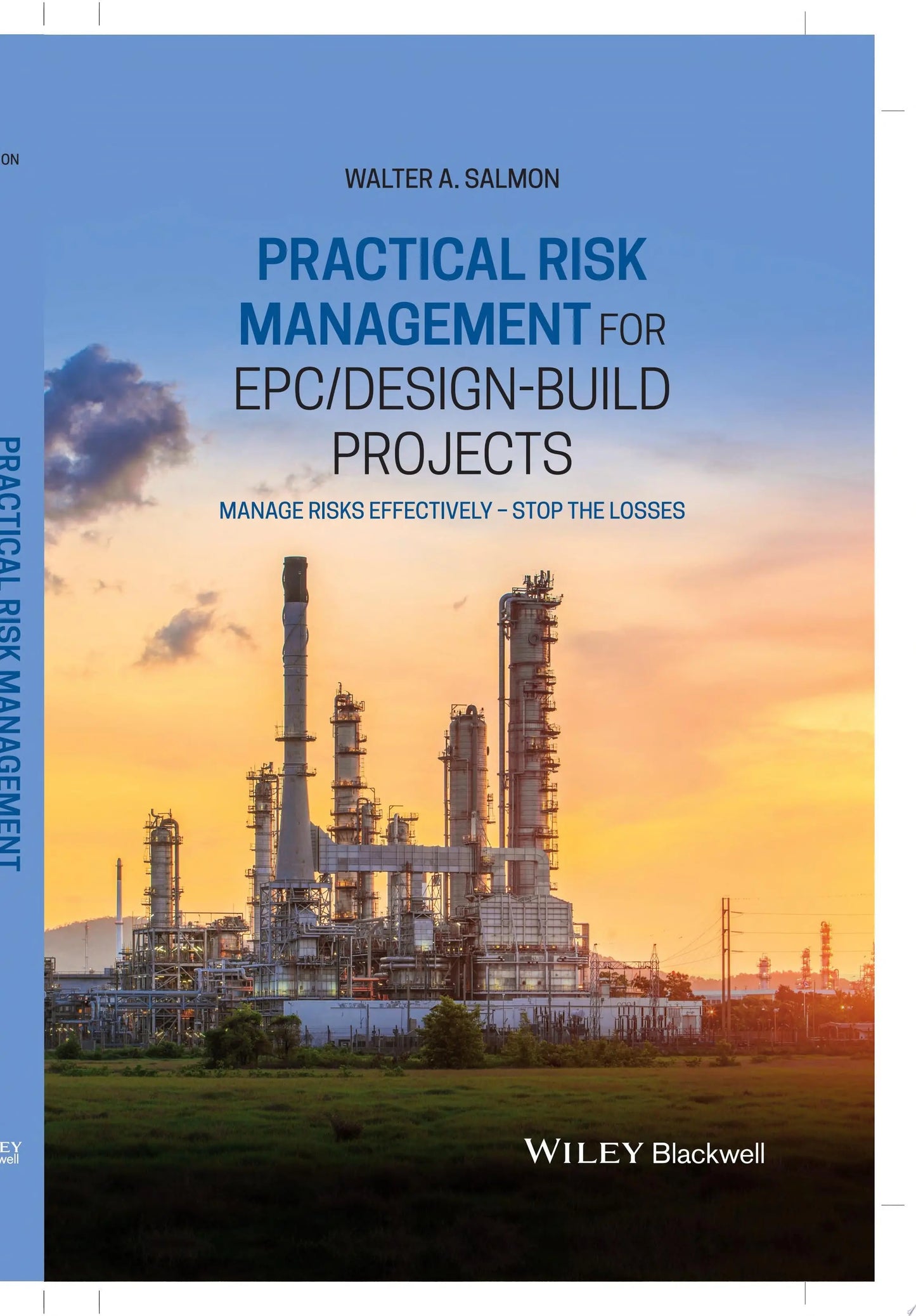 Practical Risk Management for EPC / Design-Build Projects Manage Risks Effectively - Stop the Losses