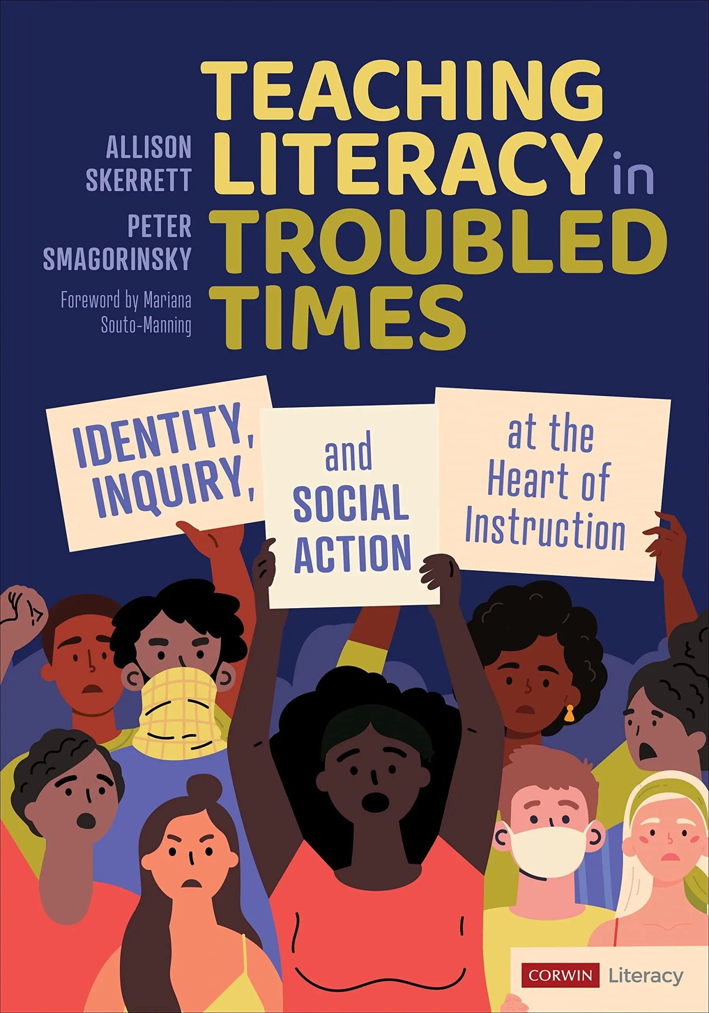 Teaching Literacy in Troubled Times Identity, Inquiry, and Social Action at the Heart of Instruction