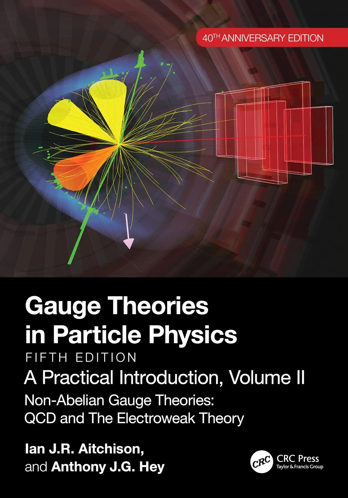 Gauge Theories in Particle Physics, 40th Anniversary Edition : A Practical Introduction, Volume 1 From – book cover