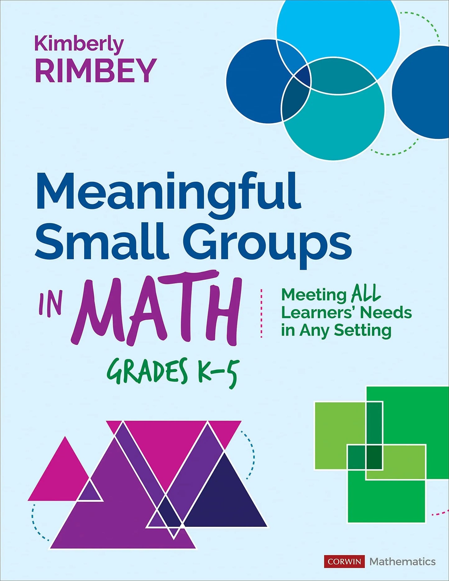 Meaningful Small Groups in Math, Grades K-5 Meeting All Learners' Needs in Any Setting by Kimberly Rimbey – book cover