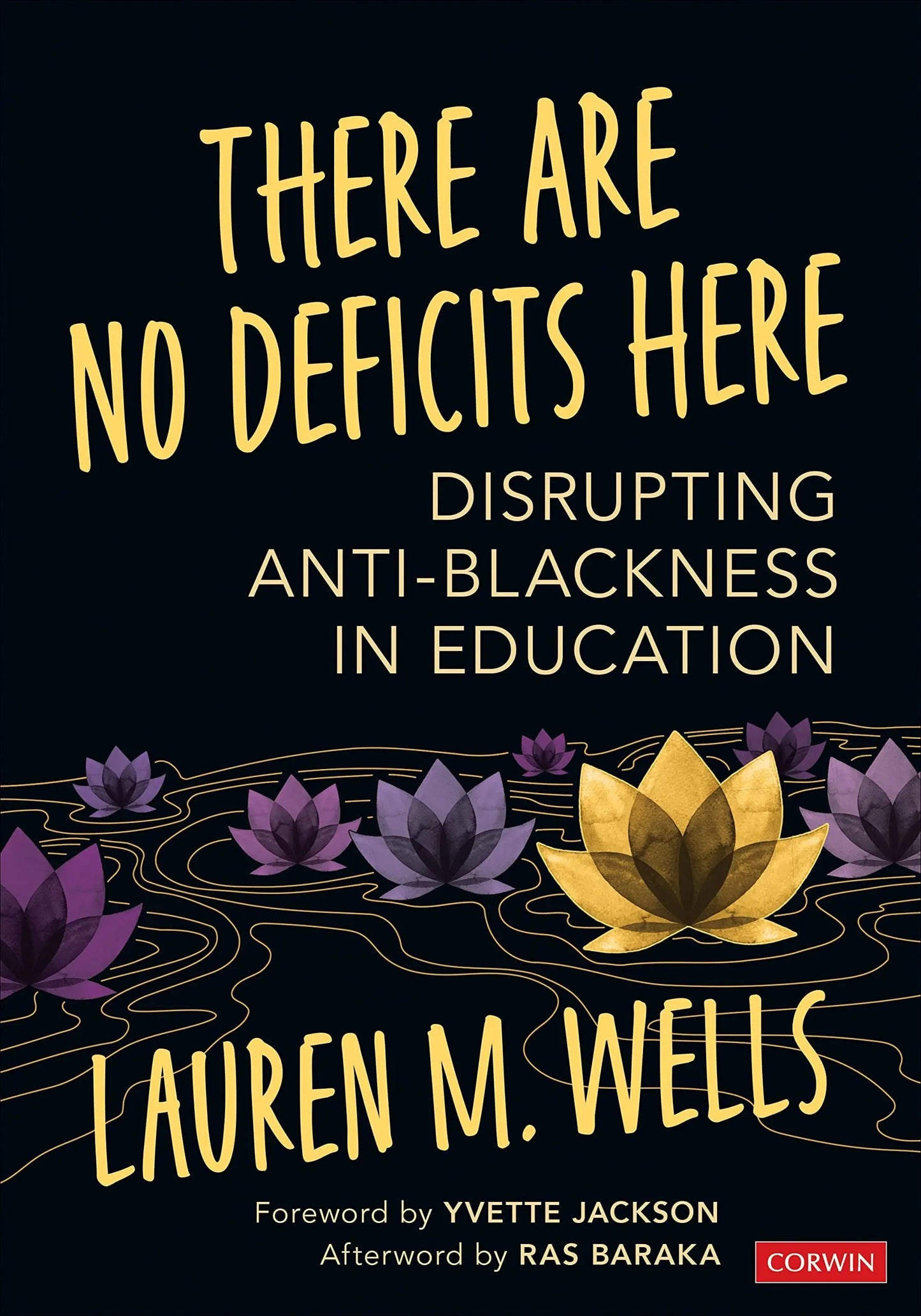 There Are No Deficits Here Disrupting Anti-Blackness in Education by Lauren M. Wells – book cover