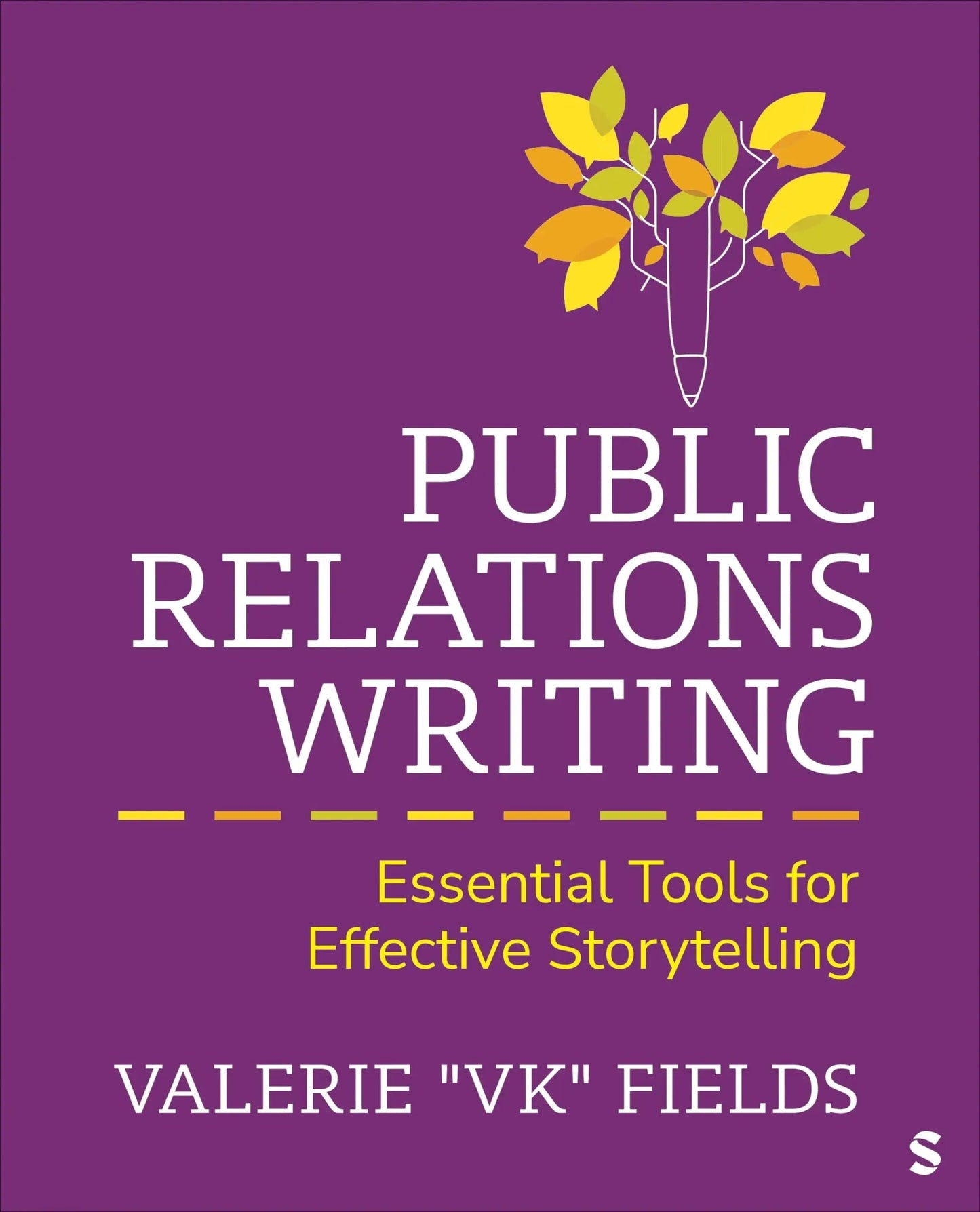 Public Relations Writing Essential Tools for Effective Storytelling by Valerie Fields – book cover