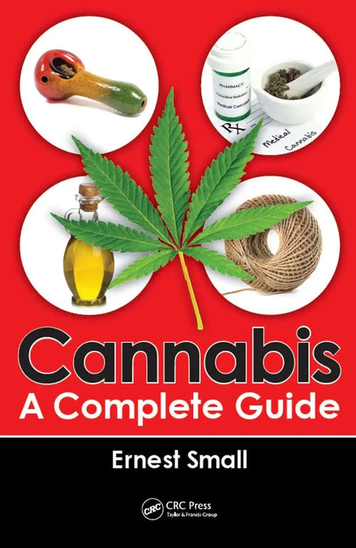 Cannabis A Complete Guide by Ernest Small