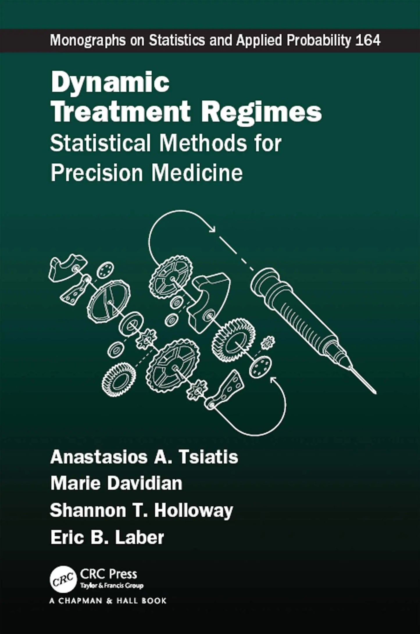 Dynamic Treatment Regimes Statistical Methods for Precision Medicine by Anastasios Athanasios Tsiatis – book cover