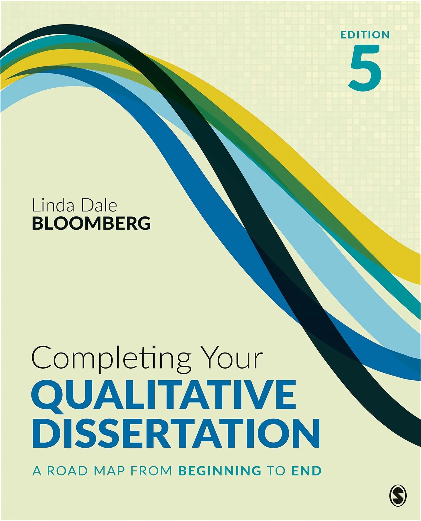 Completing Your Qualitative Dissertation A Road Map from Beginning to End by Linda Dale Bloomberg – book cover