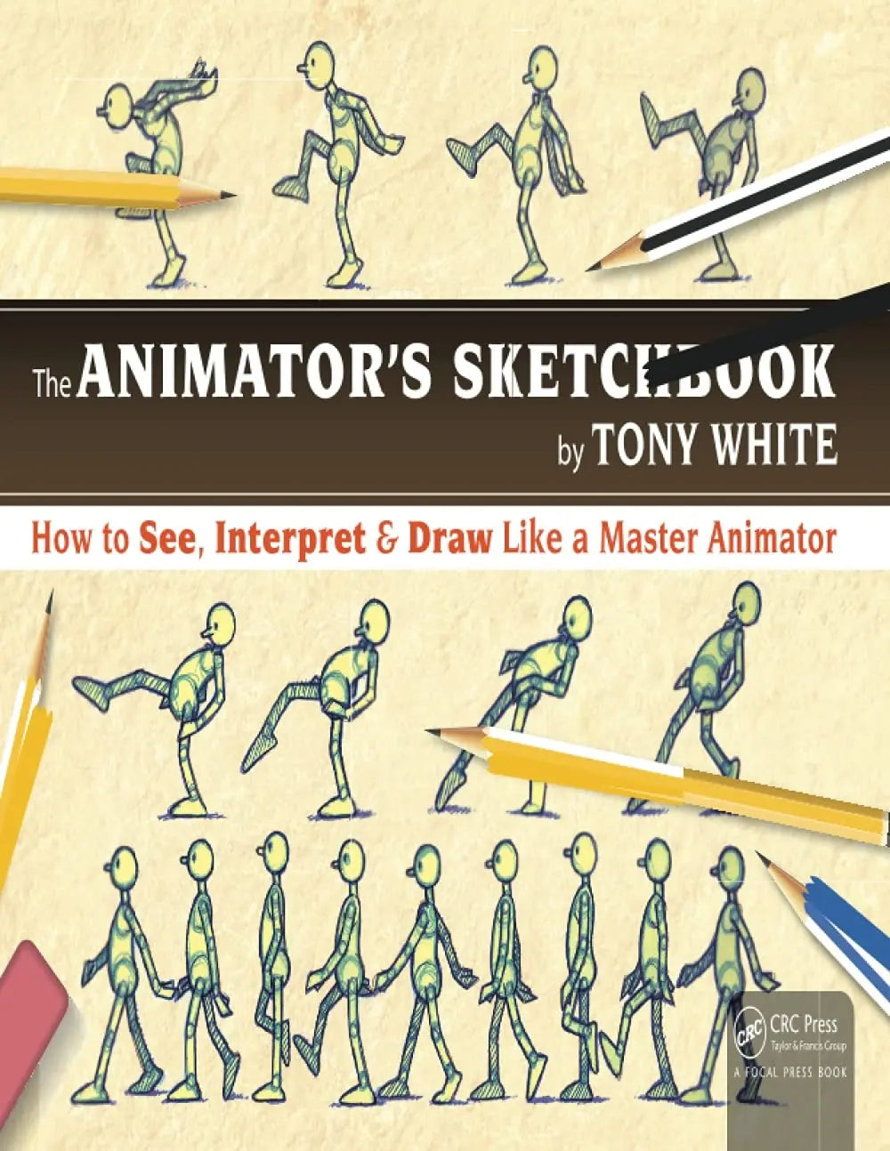 The Animator's Sketchbook How to See, Interpret & Draw Like a Master Animator by Tony White – book cover