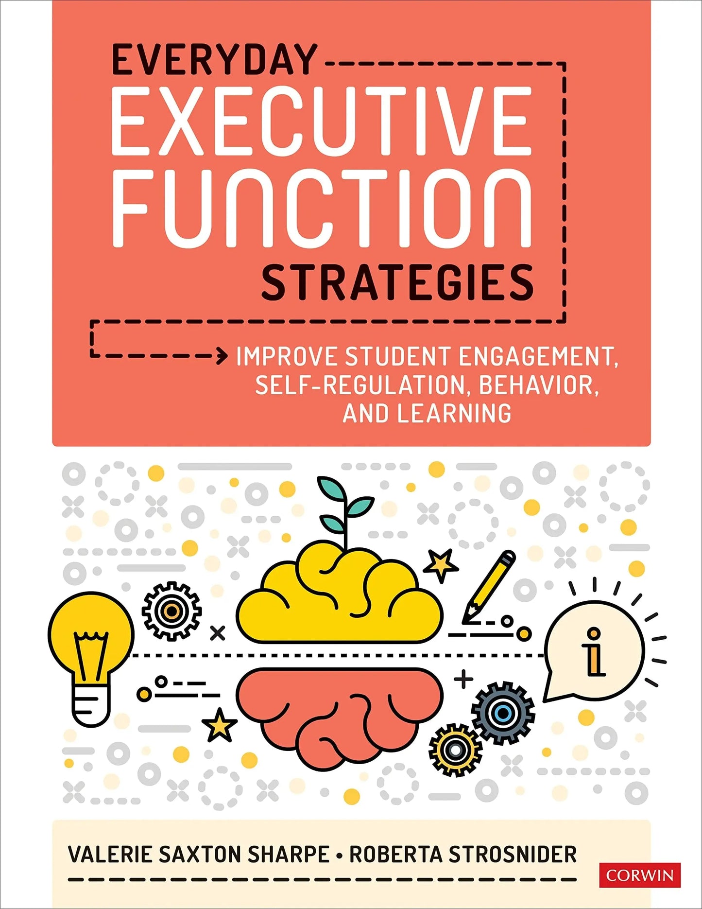 Everyday Executive Function Strategies Improve Student Engagement, Self-Regulation, Behavior, and Learning – book cover