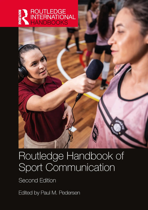 Routledge Handbook of Sport Communication by Paul M. Pedersen