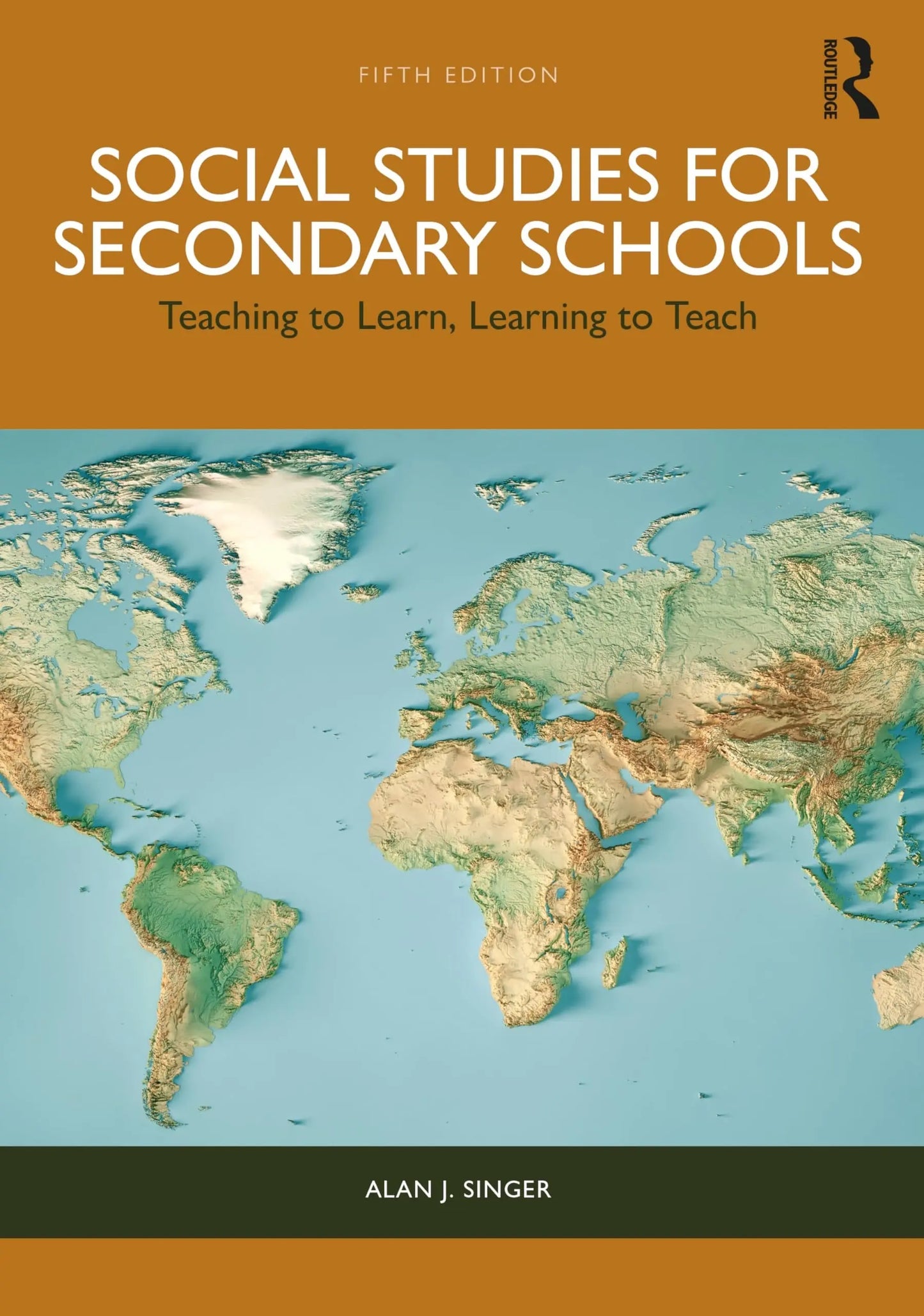 Social Studies for Secondary Schools Teaching to Learn, Learning to Teach by Alan J. Singer – book cover