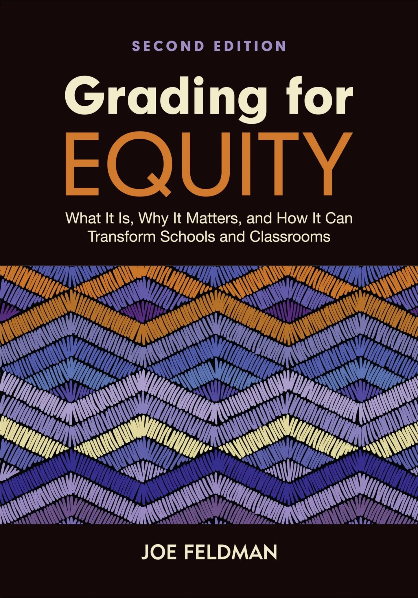 Grading for Equity What It Is, Why It Matters, and How It Can Transform Schools and Classrooms by Joe Feldman – book cover
