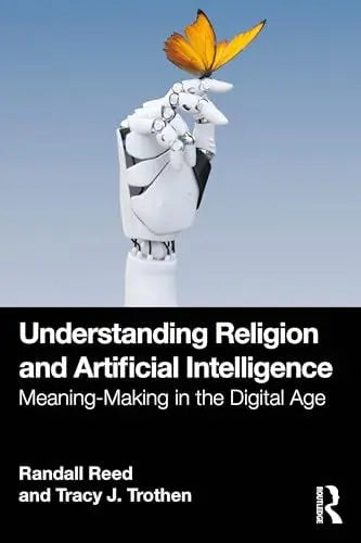 Understanding Religion and Artificial Intelligence Meaning-Making in the Digital Age by Randall Reed – book cover
