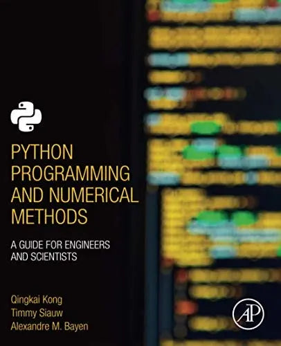 Python Programming and Numerical Methods A Guide for Engineers and Scientists Elsevier Science