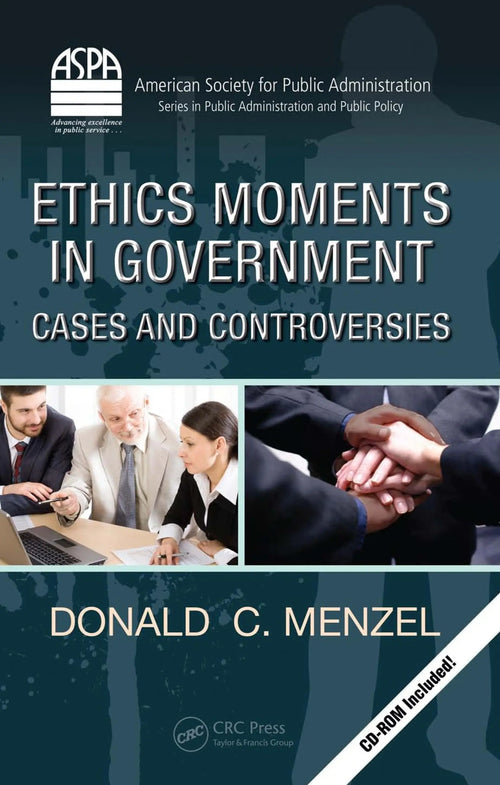 Ethics Moments in Government Cases and Controversies by Donald C. Menzel