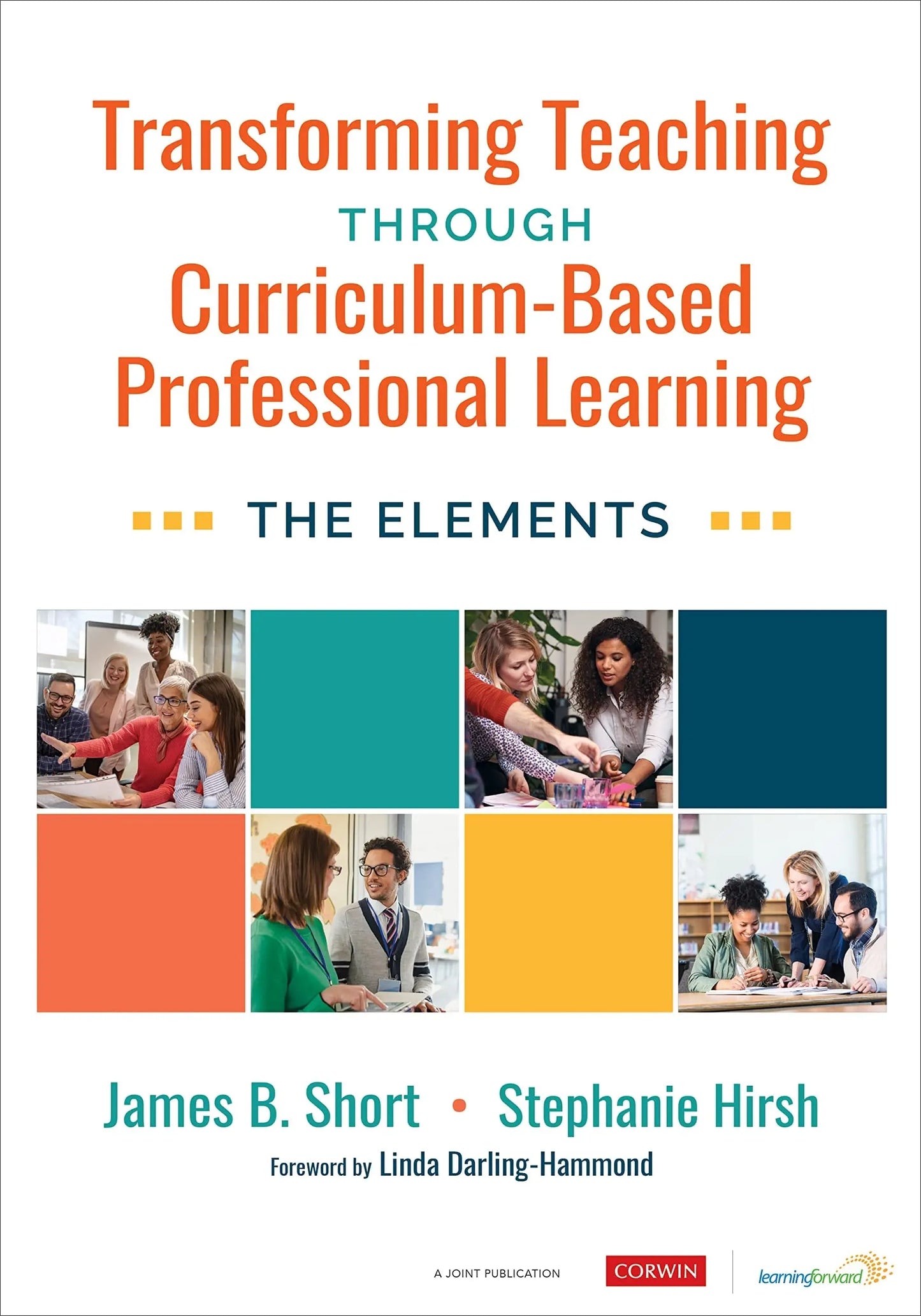 Transforming Teaching Through Curriculum-Based Professional Learning The Elements by James B. Short – book cover
