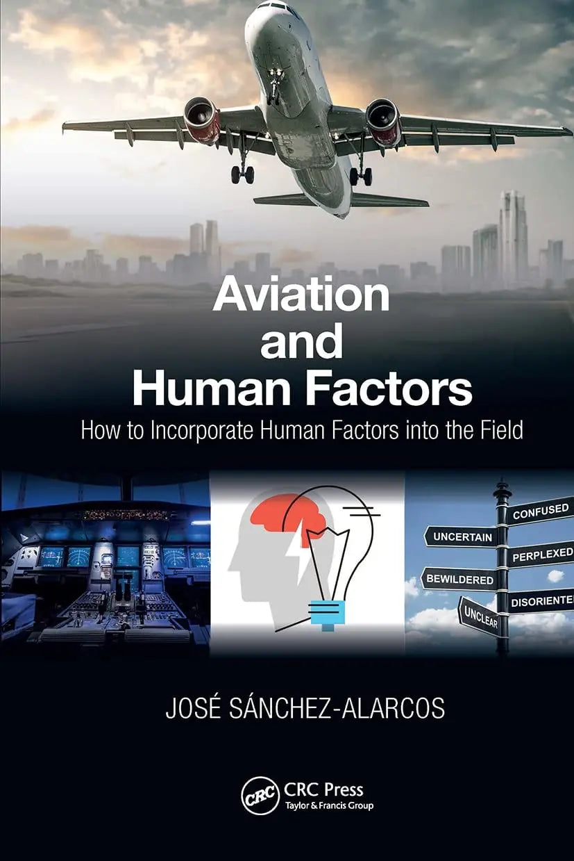 Aviation and Human Factors How to Incorporate Human Factors Into the Field by Jose Sanchez-Alarcos – book cover