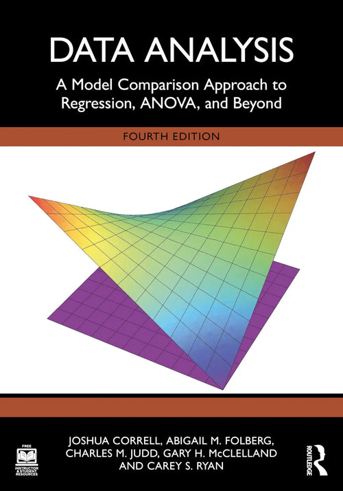 Data Analysis A Model Comparison Approach to Regression, ANOVA, and Beyond by Josh Correll