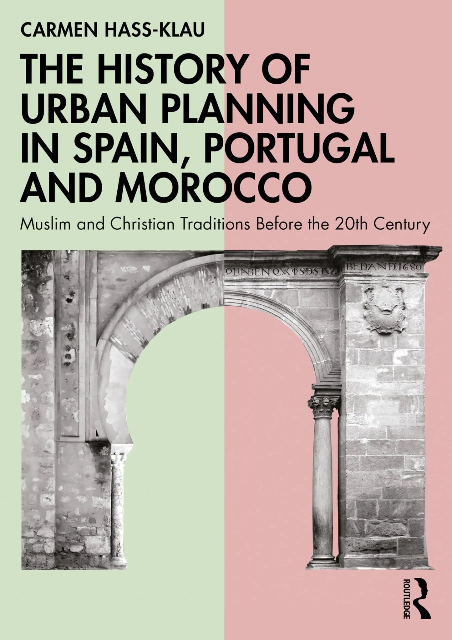The History of Urban Planning in Spain, Portugal and Morocco Muslim and Christian Traditions by Carmen Hass-Klau – book cover