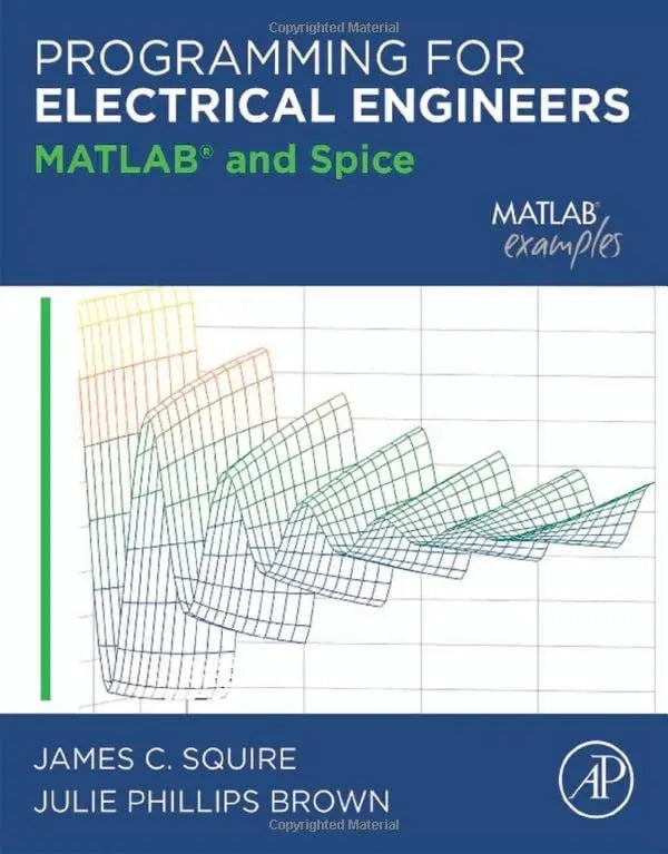 Programming for Electrical Engineers MATLAB and Spice by James C. Squire – book cover