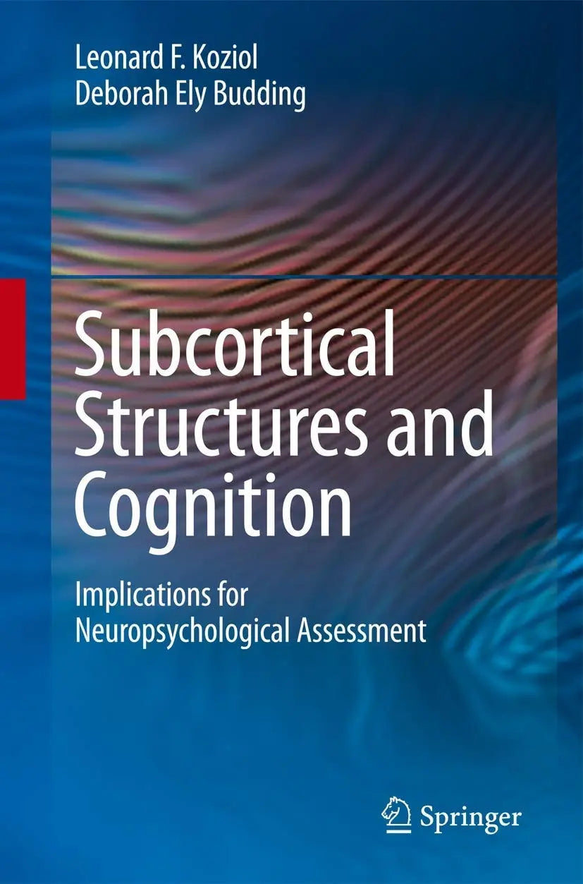 Subcortical Structures and Cognition Implications for Neuropsychological Assessment by Leonard F. Koziol – book cover