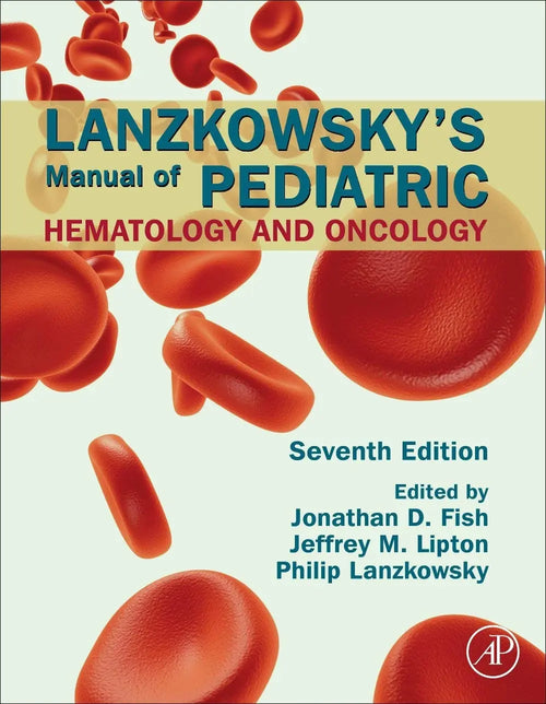Lanzkowsky's Manual of Pediatric Hematology and Oncology by Jonathan D. Fish