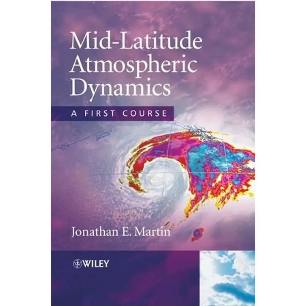 Mid-Latitude Atmospheric Dynamics A First Course by Jonathan E. Martin – book cover