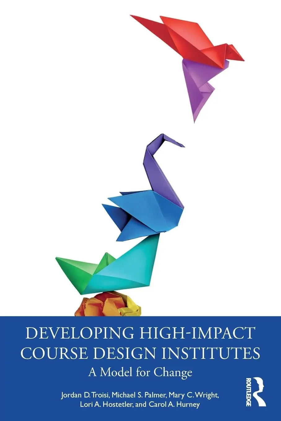 Developing High-Impact Course Design Institutes A Model for Change by Jordan D. Troisi – book cover