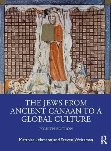 The Jews from Ancient Canaan to a Global Culture by MATTHIAS. WEITZMAN LEHMANN (STEVEN.) – book cover