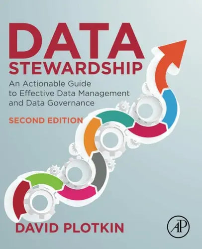 Data Stewardship An Actionable Guide to Effective Data Management and Data Governance Elsevier Science