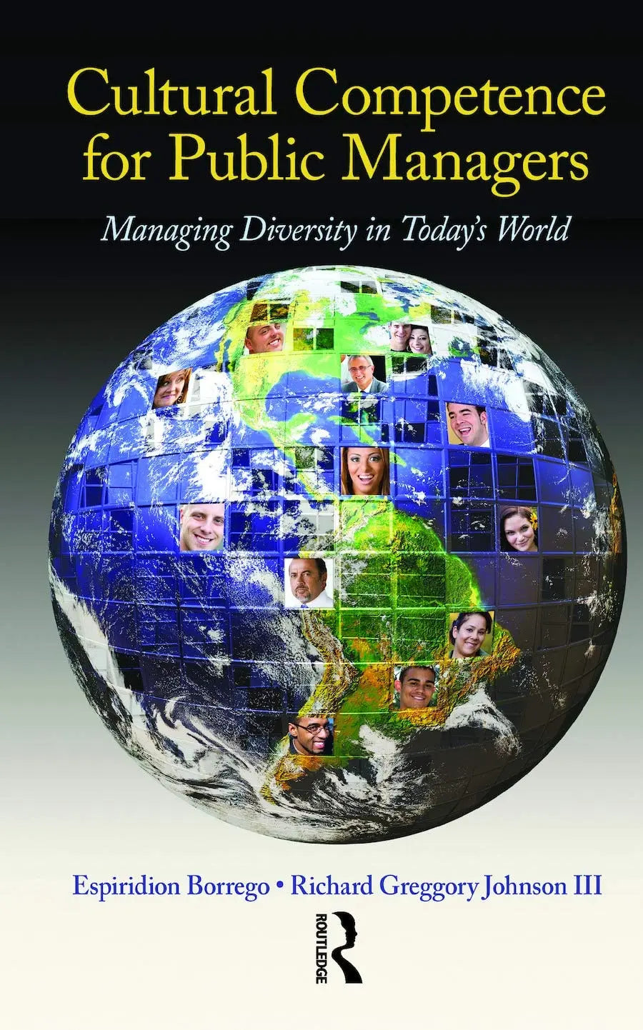 Cultural Competence for Public Managers Managing Diversity in Today' s World by Espiridion Borrego – book cover