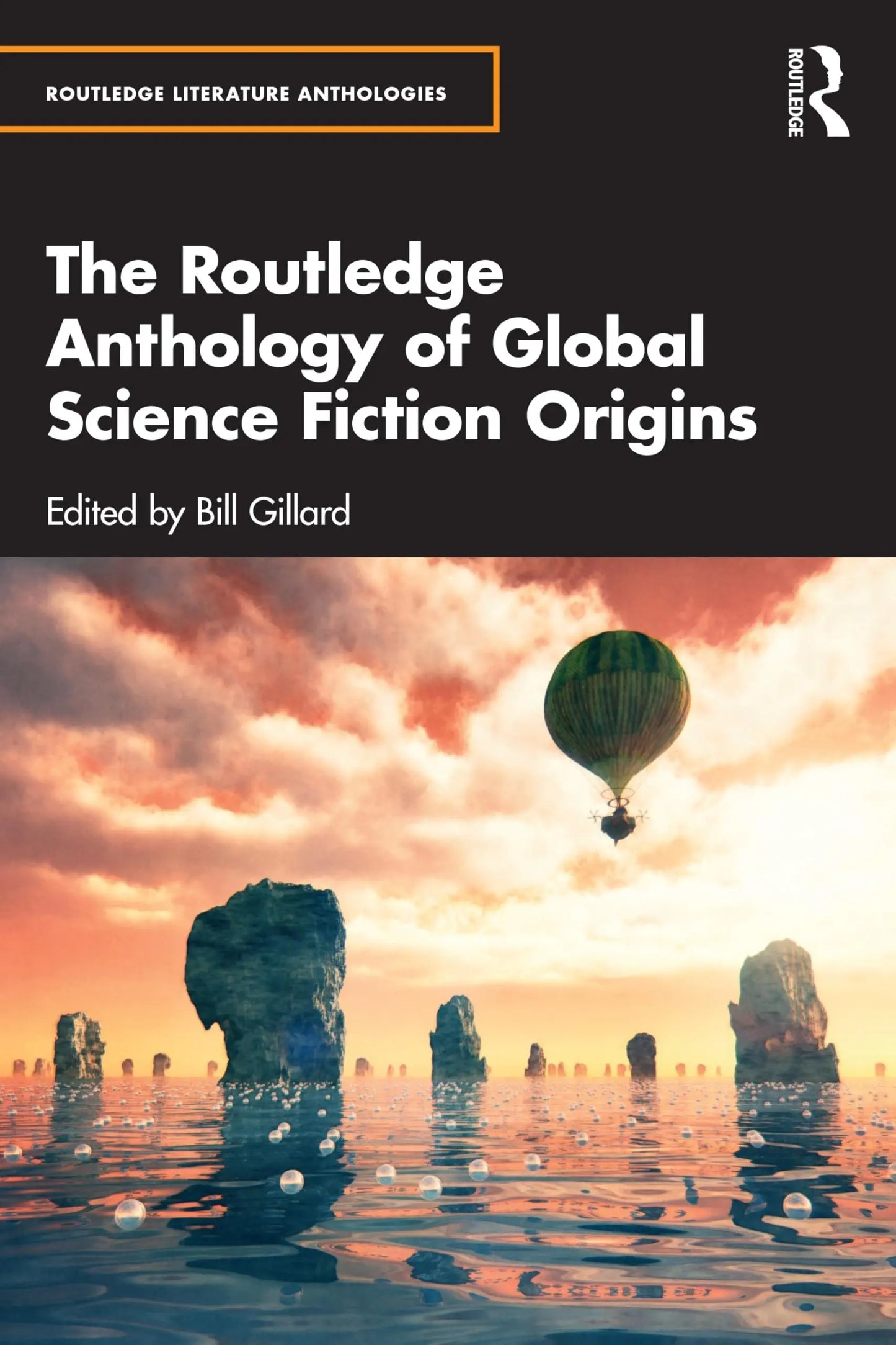 The Routledge Anthology of Global Science Fiction Origins by Bill Gillard – book cover