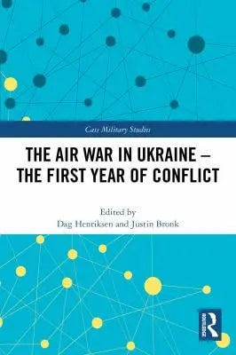 The Air War in Ukraine The First Year of Conflict by Dag Henriksen – book cover