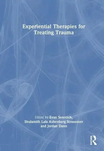 Experiential Therapies for Treating Trauma by Evan Senreich – book cover