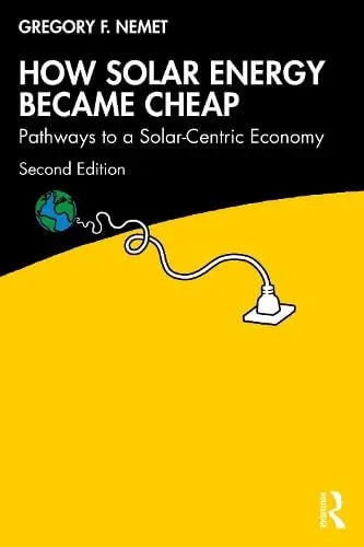 How Solar Energy Became Cheap Pathway to a Solar-Centric Economy by Gregory F. Nemet – book cover