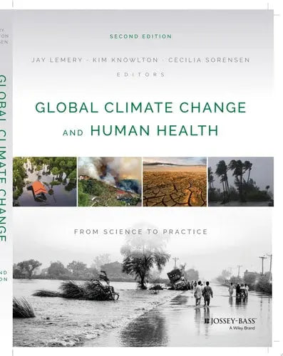 Global Climate Change and Human Health From Science to Practice by Jay Lemery