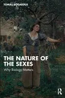 The Nature of the Sexes Why Biology Matters by Tomás Bogardus – book cover