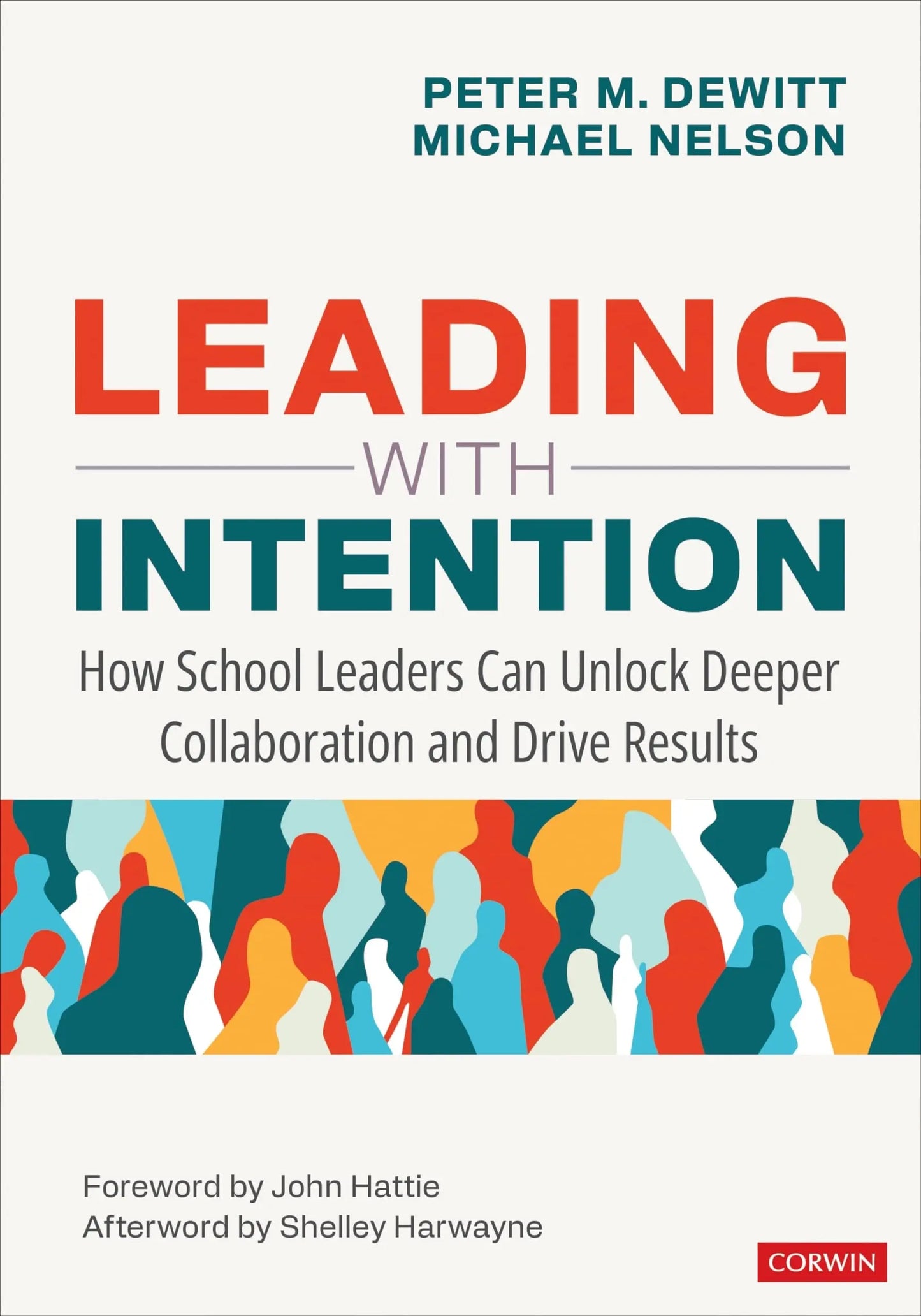 Leading with Intention How School Leaders Can Unlock Deeper Collaboration and Drive Results by Peter M. DeWitt – book cover