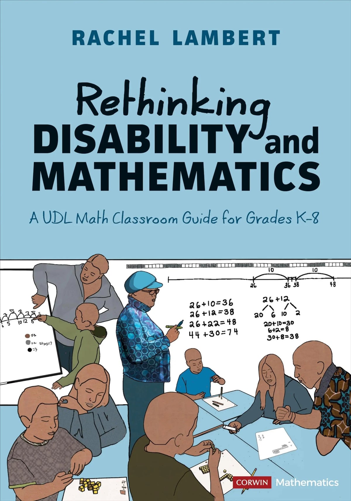 Rethinking Disability and Mathematics A UDL Math Classroom Guide for Grades K-8 by Rachel Lambert – book cover