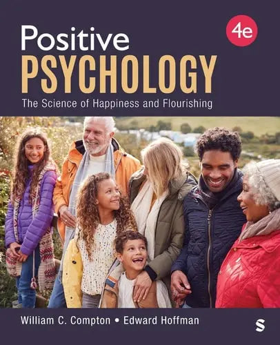 Positive Psychology The Science of Happiness and Flourishing by William C. Compton