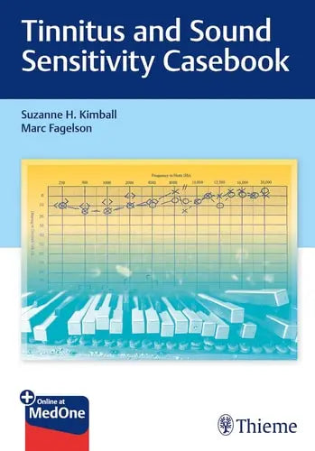 Tinnitus and Sound Sensitivity Casebook Thieme Medical Publishers, Incorporated