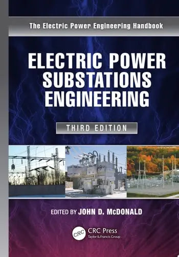 Electric Power Substations Engineering, Third Edition CRC Press
