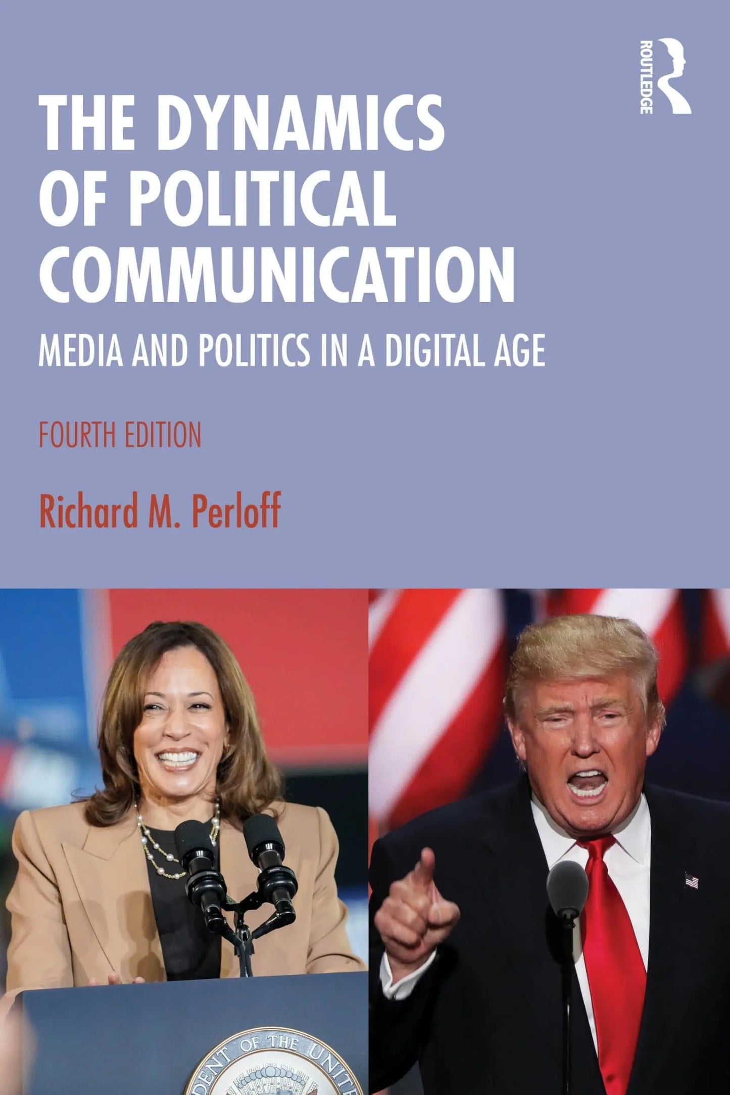 The Dynamics of Political Communication Media and Politics in a Digital Age by Richard M. Perloff – book cover