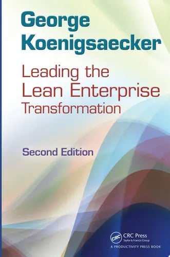 Leading the Lean Enterprise Transformation, Second Edition CRC Press