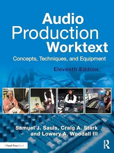 Audio Production Worktext Concepts, Techniques, and Equipment by Samuel J. Sauls