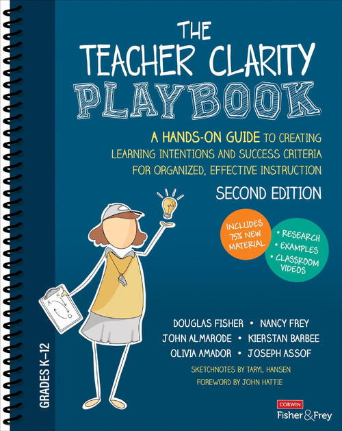 The Teacher Clarity Playbook A Hands-On Guide to Creating Learning Intentions and Success Criteria for Organized, Effective Instruction by Douglas Fisher