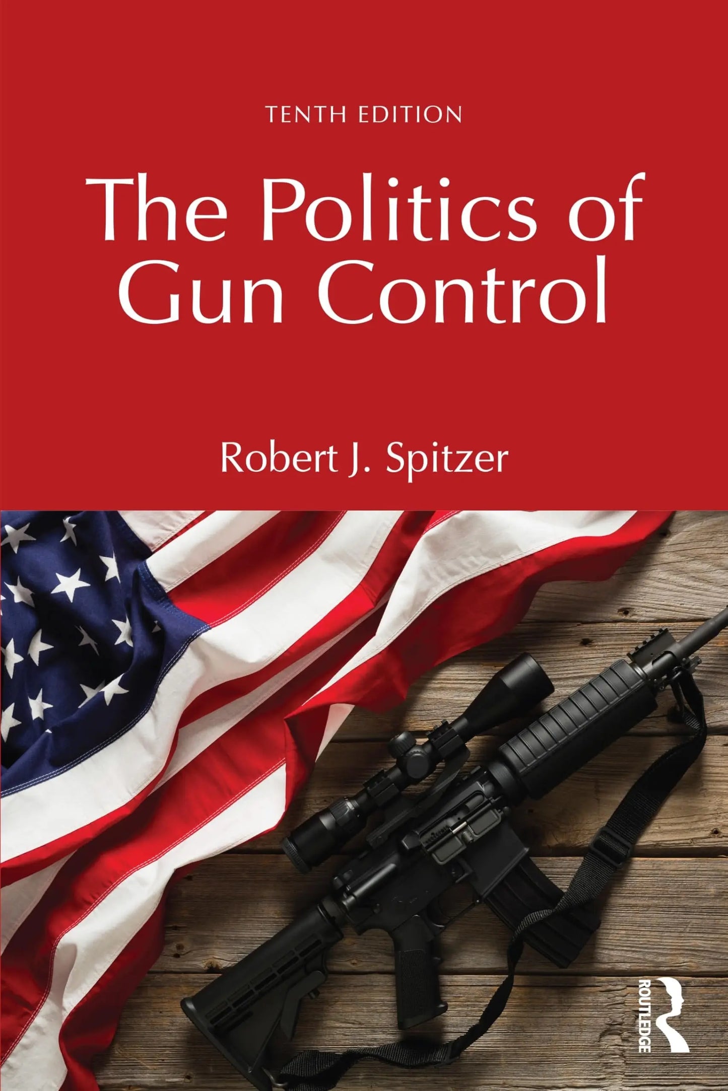 The Politics of Gun Control by Robert J. Spitzer – book cover